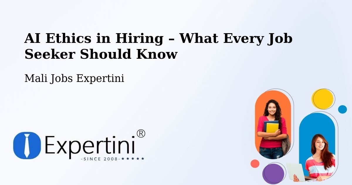 AI Ethics in Recruitment & Hiring – Djénné - Djénné, Mali Jobs Expertini