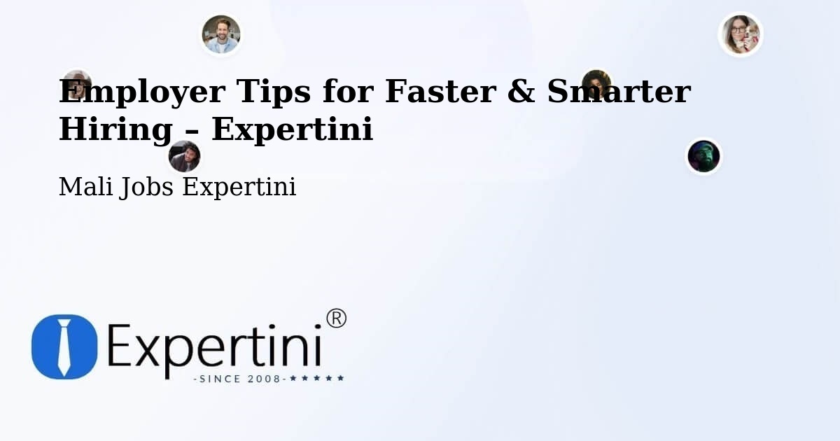 Employer Tips for Hiring & Recruitment – Djénné - Djénné, Mali Jobs Expertini