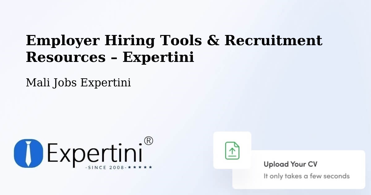 Employer Hiring Tools & Recruitment Resources – Djénné - Djénné, Mali Jobs Expertini